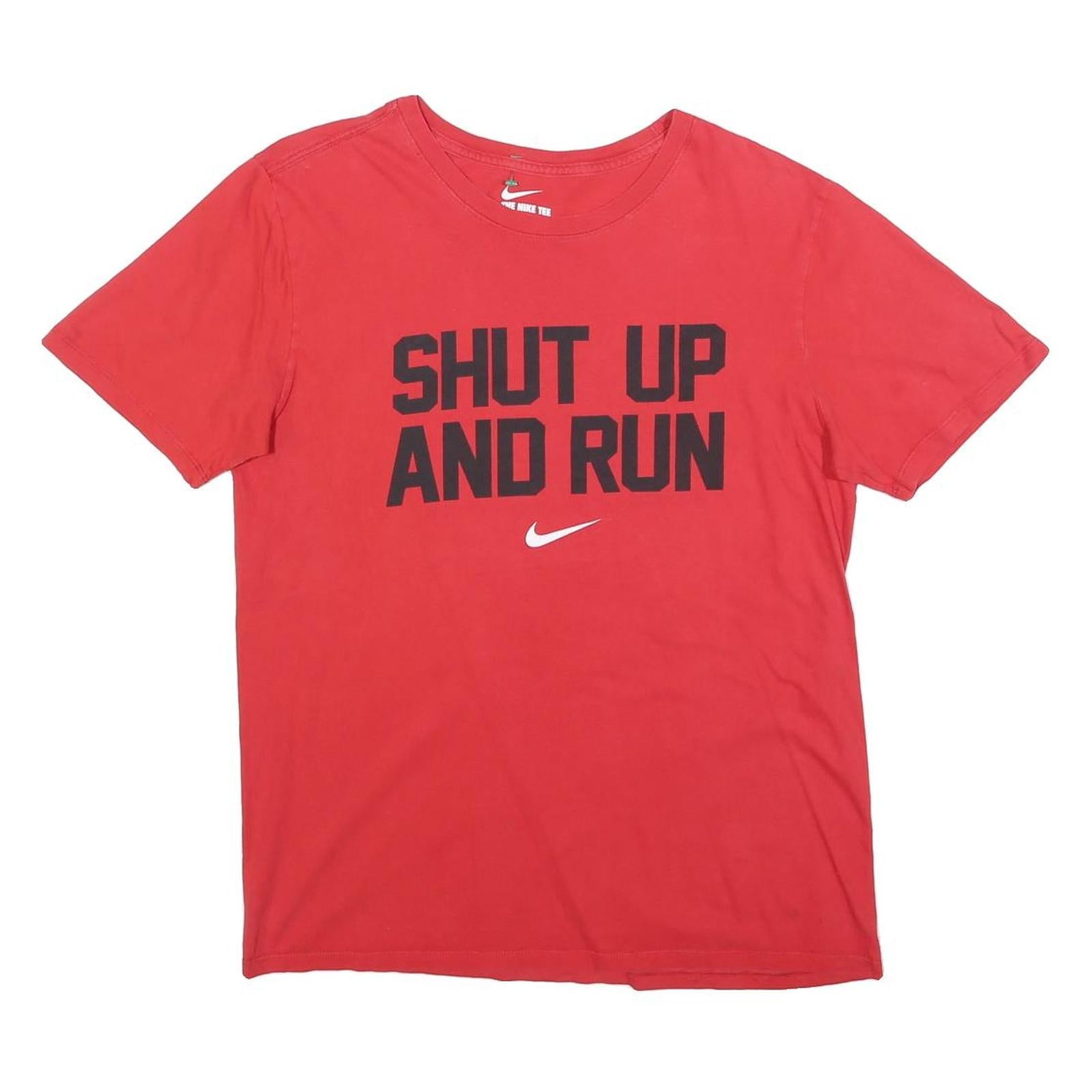 Buy NIKE Mens Red Shut Up And Run Graphic T-Shirt M Short Sleeve Crew Neck Refurbished - $19.49 NIKE Mens Red Shut Up And Run Graphic T-Shirt M Short Sleeve Crew Neck Refurbished - N/A refurbished available on Cerqular
